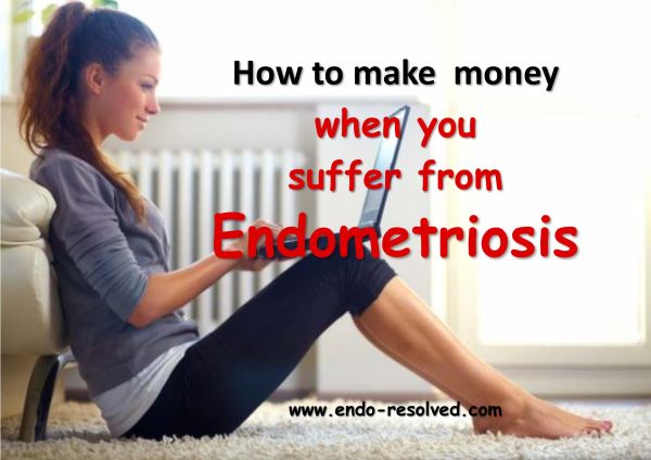 Having endometriosis can really affect your ability to work and hold down a job.  Here are some flexible ideas to be able to earn money from home at your own pace