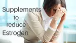 Certain supplements can help reduce estrogen which can help with the symptoms of endometriosis and reduce estrogen dominance 