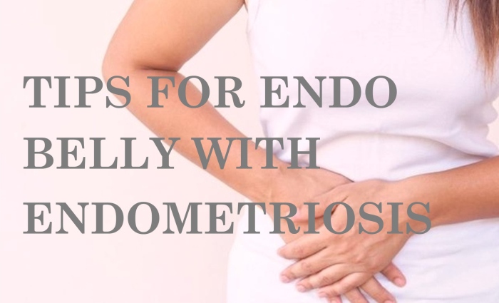 Tips to help endo belly with endometriosis